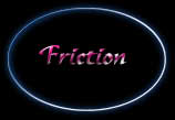 Friction